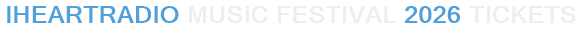 iHeartRadio Music Festival 2026 Tickets